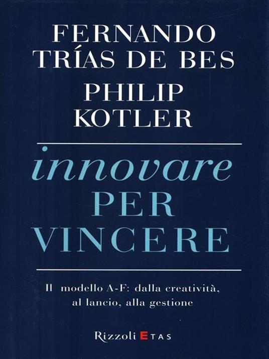 Innovare per vincere - Fernando Trias de Bes,Philip Kotler - copertina
