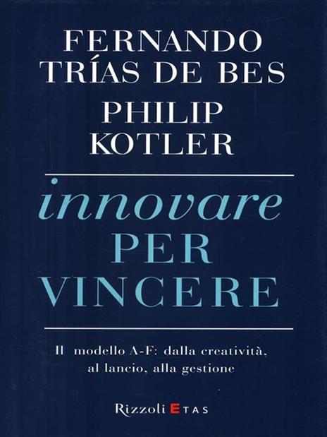 Innovare per vincere - Fernando Trias de Bes,Philip Kotler - copertina