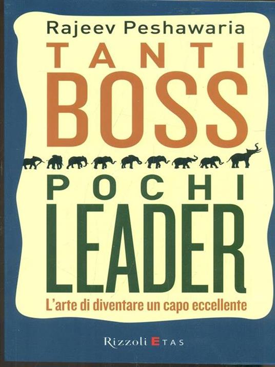 Tanti boss pochi leader. L'arte di diventare un capo eccellente - Rajeev Peshawaria - copertina