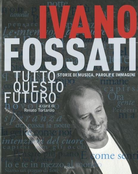 Tutto questo futuro. Storie di musica, parole e immagini. Ediz. illustrata - Ivano Fossati - copertina
