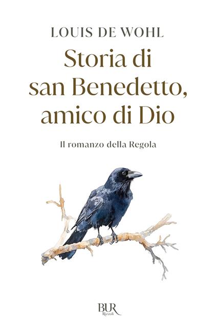 Storia di san Benedetto amico di Dio. Il romanzo della regola - Louis de Wohl - copertina