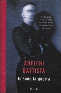 Io sono la guerra - Adelchi Battista - 6