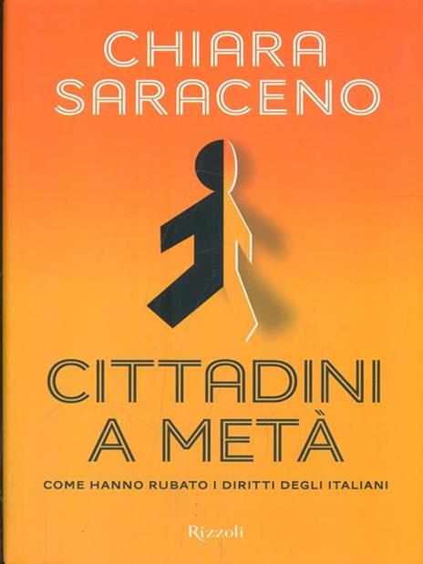 Cittadini a metà. Come hanno rubato i diritti degli italiani - Chiara Saraceno - 6