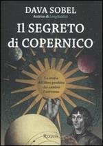 Il segreto di Copernico. La storia del libro proibito che cambiò l'universo
