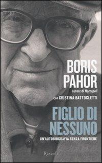 Figlio di nessuno. Un'autobiografia senza frontiere - Boris Pahor,Cristina Battocletti - copertina