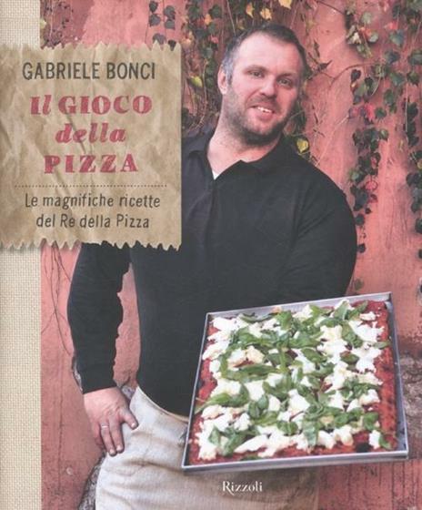 Il gioco della pizza. Le magnifiche ricette del re della pizza. Ediz. illustrata - Gabriele Bonci,Elisia Menduni - copertina
