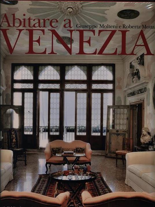 Abitare a Venezia. Ediz. illustrata - Giuseppe Molteni,Roberta Motta,Nicoletta Del Buono - 7