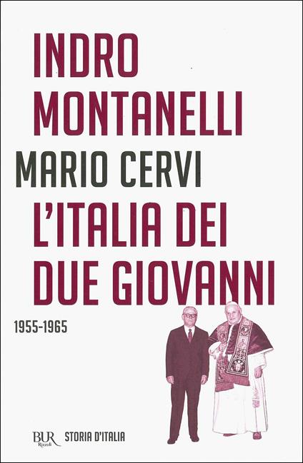 Storia d'Italia. Vol. 18: Italia dei due Giovanni (1955-1965), L'. - Indro Montanelli,Mario Cervi - copertina