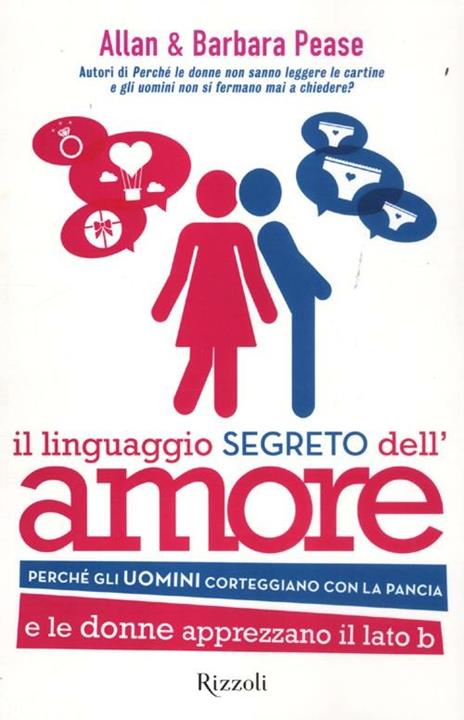 Il linguaggio segreto dell'amore. Perché gli uomini corteggiano con la pancia e le donne apprezzano il lato B - Allan Pease,Barbara Pease - copertina