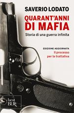 Quarant'anni di mafia. Storia di una guerra infinita