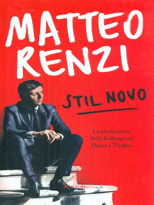 Stil novo. La rivoluzione della bellezza tra Dante e Twitter - Matteo Renzi - 3