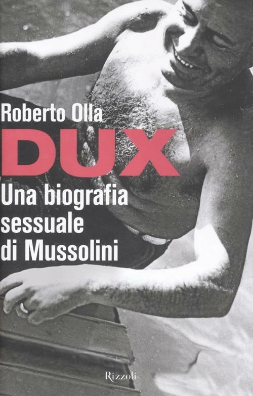 Dux. Una biografia sessuale di Mussolini - Roberto Olla - copertina