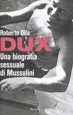 Dux. Una biografia sessuale di Mussolini