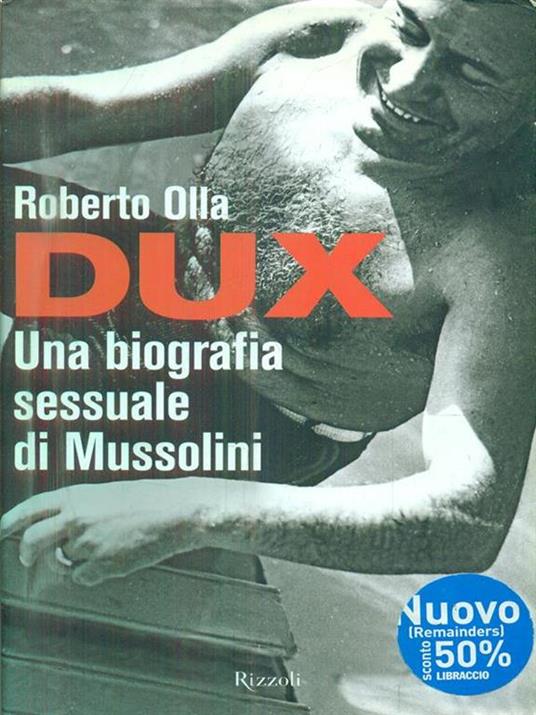 Dux. Una biografia sessuale di Mussolini - Roberto Olla - 3
