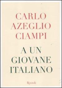 A un giovane italiano - Carlo Azeglio Ciampi - copertina