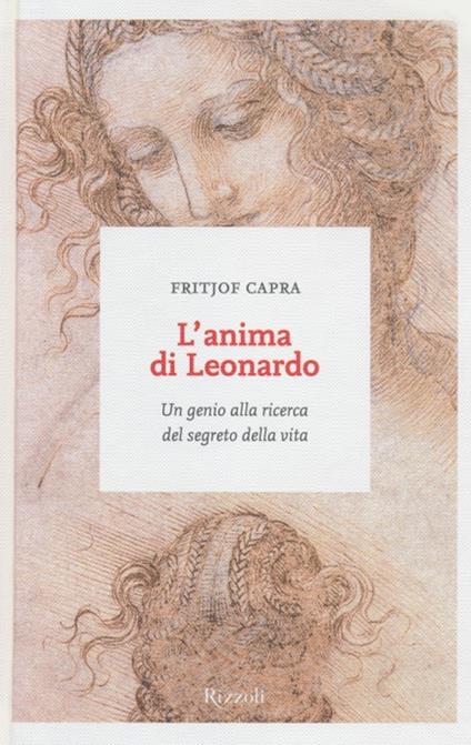 L'anima di Leonardo. Un genio alla ricerca del segreto della vita - Fritjof Capra - copertina