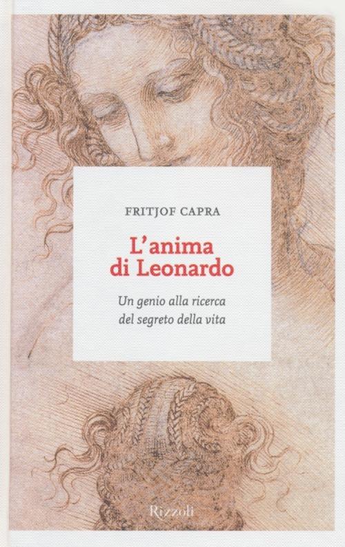 L'anima di Leonardo. Un genio alla ricerca del segreto della vita - Fritjof Capra - copertina