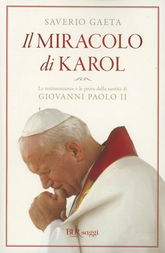Il miracolo di Karol. Le testimonianze e le prove della santità di Giovanni Paolo II - Saverio Gaeta - copertina
