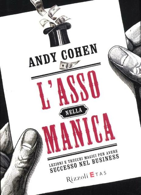 L'asso nella manica. Lezioni e trucchi magici per avere successo nel business - Andy Cohen - 2