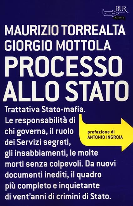 Processo allo Stato - Maurizio Torrealta,Giorgio Mottola - copertina