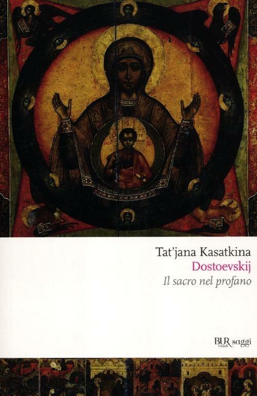 Dostoevskij. Il sacro nel profano - Tat'jana A. Kasatkina - copertina
