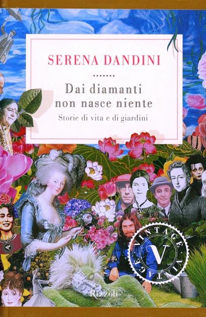 Dai diamanti non nasce niente. Storie di vita e di giardini - Serena Dandini - copertina