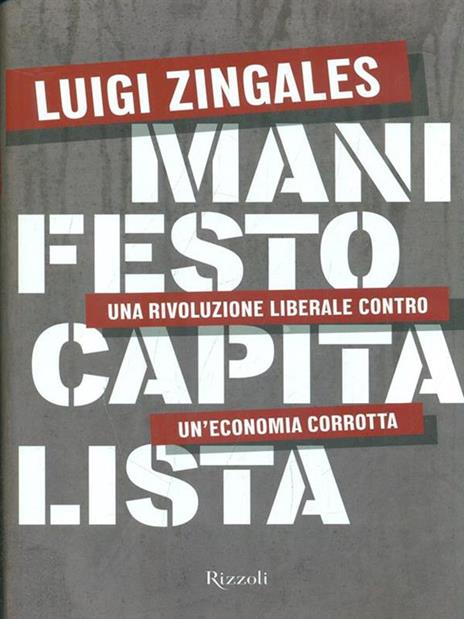 Manifesto capitalista. Una rivoluzione liberale contro un'economia corrotta - Luigi Zingales - 2