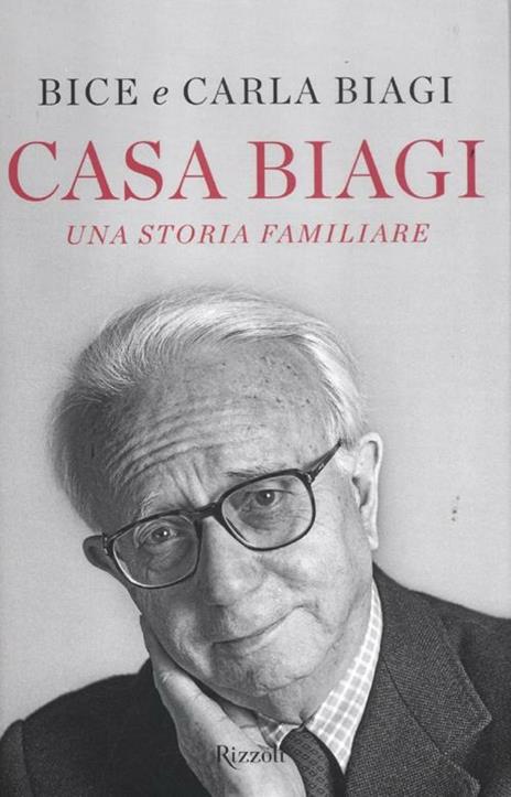 Casa Biagi. Una storia familiare - Bice Biagi,Carla Biagi - 2