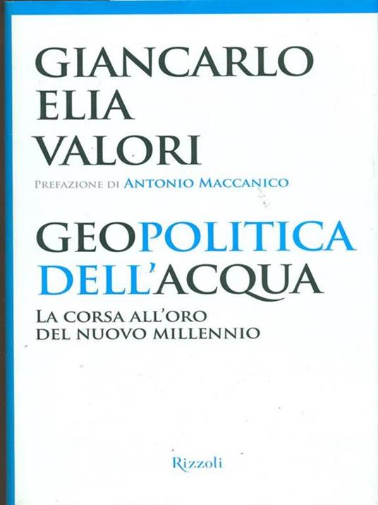 Geopolitica dell'acqua. La corsa all'oro del nuovo millennio - Giancarlo Elia Valori - 4