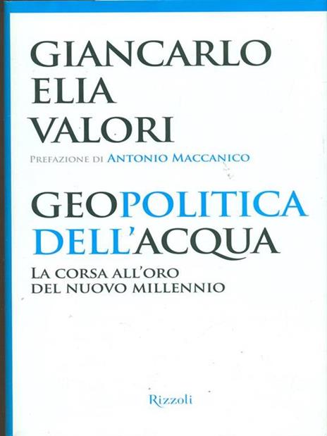 Geopolitica dell'acqua. La corsa all'oro del nuovo millennio - Giancarlo Elia Valori - 2