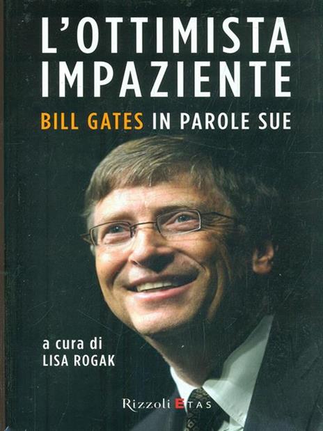 L'ottimista impaziente. Bill Gates in parole sue - copertina