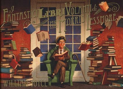 I fantastici libri volanti di Mr. Morris Lessmore. Ediz. illustrata - William Joyce,Joe Bluhm - copertina