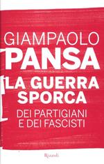 La guerra sporca dei partigiani e dei fascisti