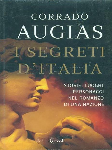 I segreti d'Italia. Storie, luoghi, personaggi nel romanzo di una nazione - Corrado Augias - 3