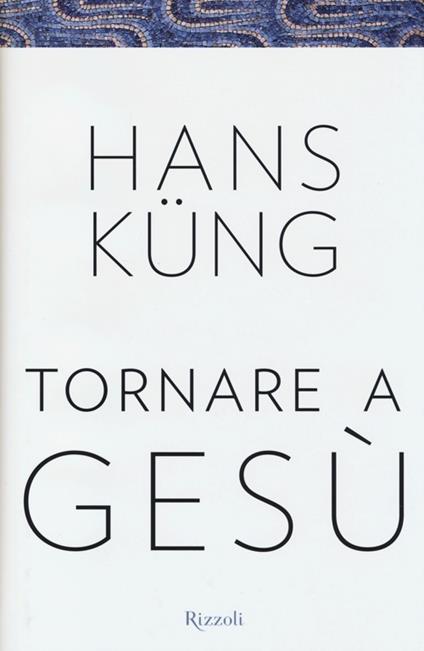 Tornare a Gesù - Hans Küng - copertina