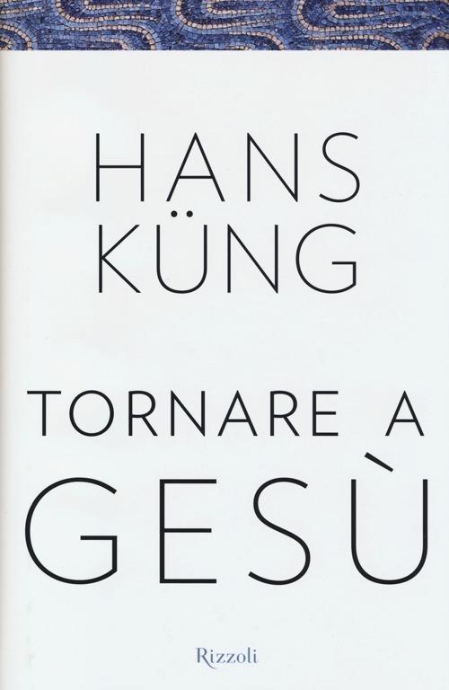 Tornare a Gesù - Hans Küng - copertina