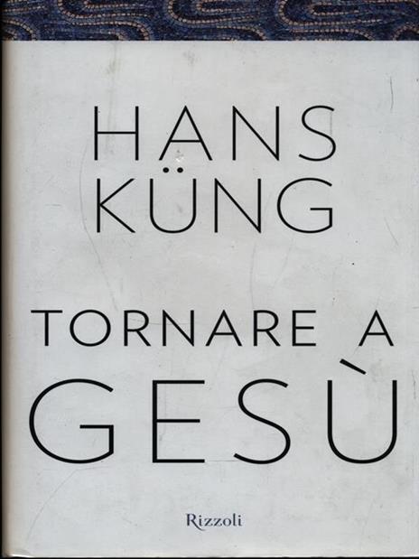Tornare a Gesù - Hans Küng - 4