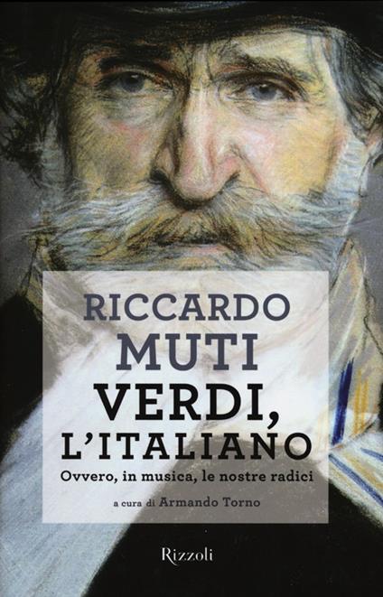 Verdi, l'italiano. Ovvero, in musica, le nostre radici - Riccardo Muti - copertina