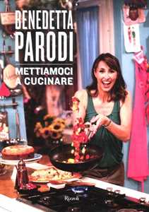 Libro Mettiamoci a cucinare. Ediz. illustrata Benedetta Parodi