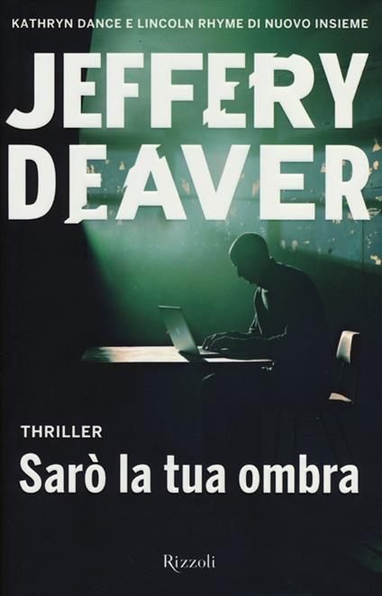 Sarò la tua ombra - Jeffery Deaver - copertina