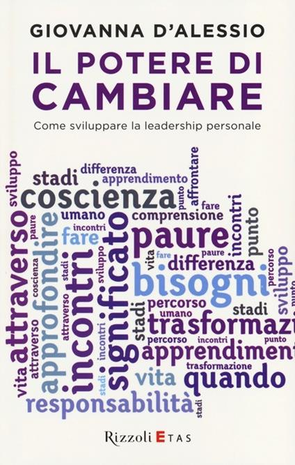 Il potere di cambiare. Come sviluppare la leadership personale - Giovanna D'Alessio - copertina