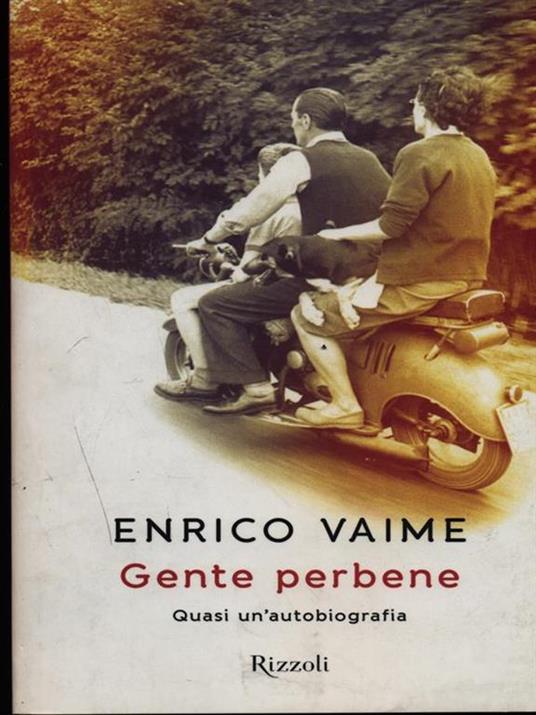 Gente perbene. Quasi un'autobiografia - Enrico Vaime - 2