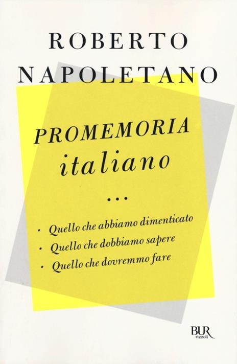 Promemoria italiano. Quello che abbiamo dimenticato, quello che dobbiamo sapere, quello che dovremmo fare - Roberto Napoletano - copertina