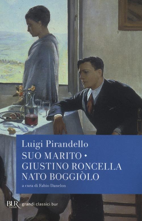 Suo marito-Giustino Roncella nato Boggiòlo - Luigi Pirandello - copertina
