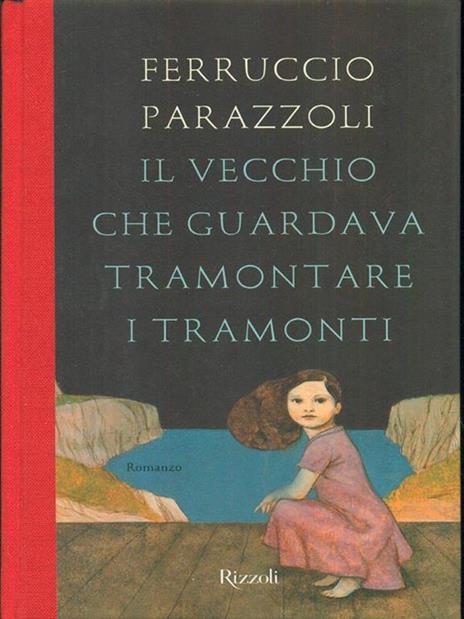 Il vecchio che guardava tramontare i tramonti - Ferruccio Parazzoli - copertina