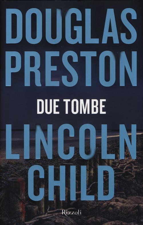 Due tombe - Douglas Preston,Lincoln Child - 2