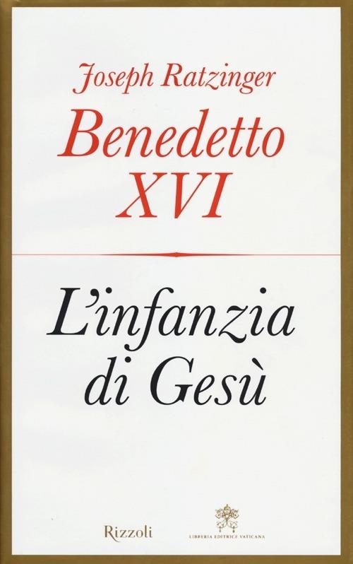 L'infanzia di Gesù - Benedetto XVI (Joseph Ratzinger) - copertina