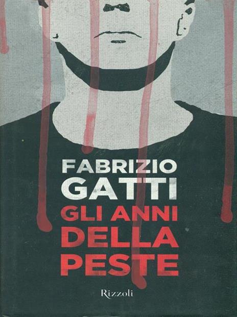 Gli anni della peste - Fabrizio Gatti - 2