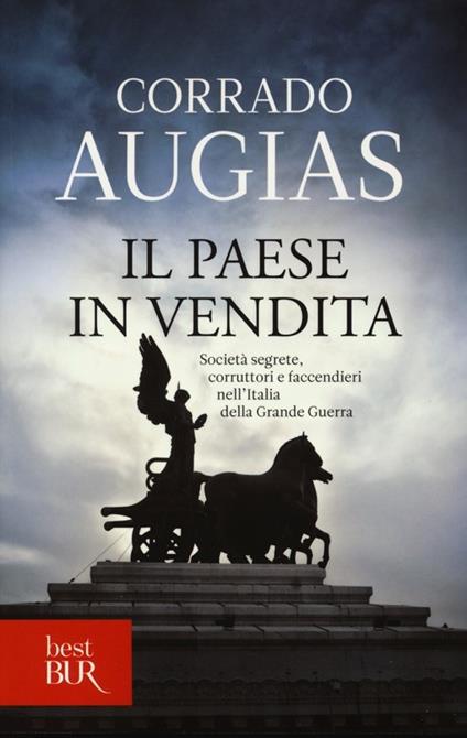 Il Paese in vendita. Società segrete, corruttori e faccendieri nell'Italia della Grande Guerra - Corrado Augias - copertina