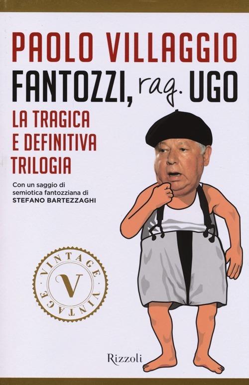 Fantozzi, Rag. Ugo. La tragica e definitiva trilogia - Paolo Villaggio - copertina